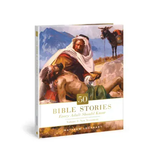 50 Bible Stories Every Adult Should Know: Volume 2: New Testament Volume 2