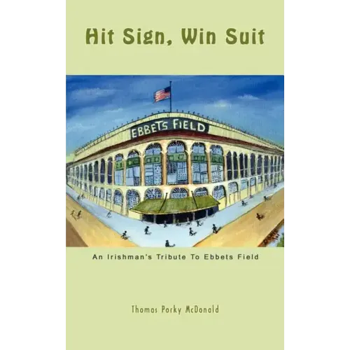Hit Sign, Win Suit: An Irishman's Tribute to Ebbets Field