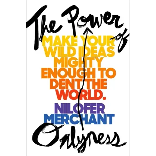 The Power of Onlyness: Make Your Wild Ideas Mighty Enough to Dent the World
