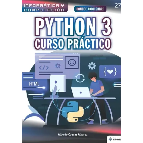 Conoce todo sobre Python 3.: Curso Práctico