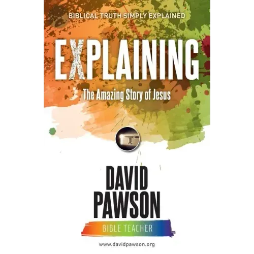 EXPLAINING The Amazing Story of Jesus