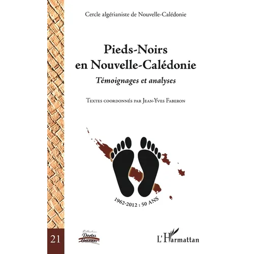 Pieds-Noirs en Nouvelle-Calédonie: Témoignages et analyses