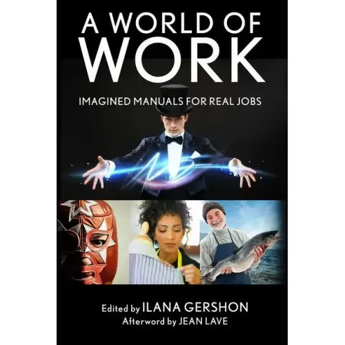A World of Work: Imagined Manuals for Real Jobs