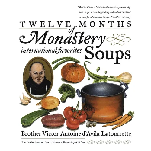 Twelve Months of Monastery Soups: A Cookbook