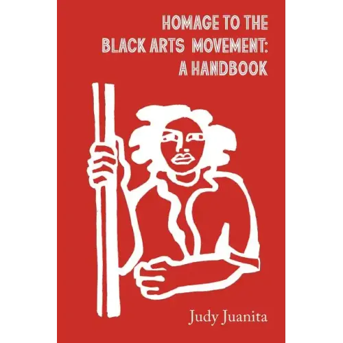 Homage to the Black Arts Movement: A Handbook