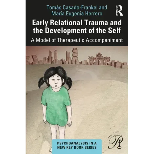 Early Relational Trauma and the Development of the Self: A Model of Therapeutic Accompaniment