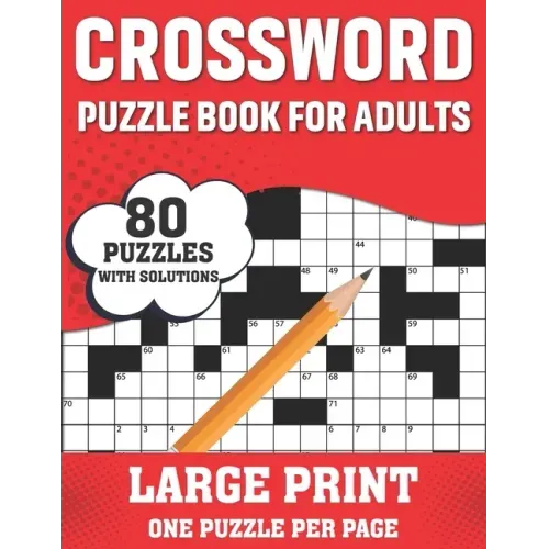 Crossword Puzzle Book For Adults: Easy To Difficult And Relaxing 80 Large Print Crossword Puzzles Word Games Book With Solutions For Adults Men And Wo