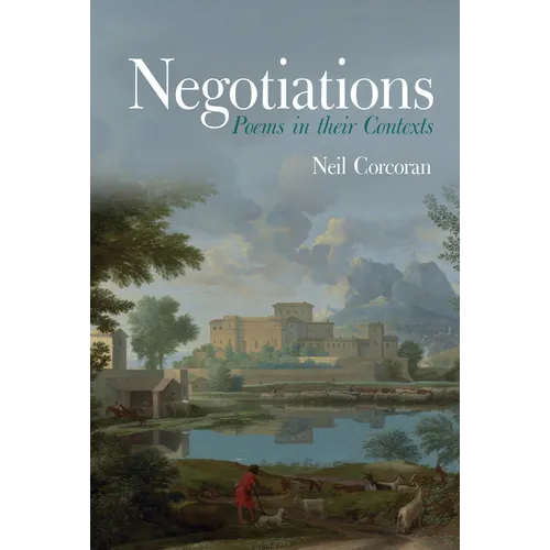 Negotiations: Poems in their Contexts: Poems in their Contexts