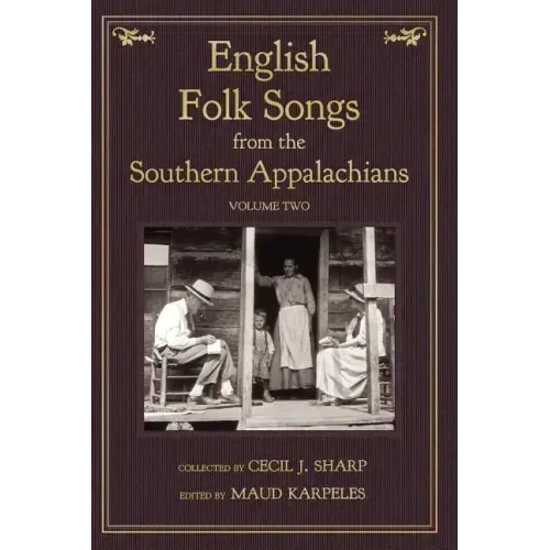 English Folk Songs from the Southern Appalachians, Vol 2