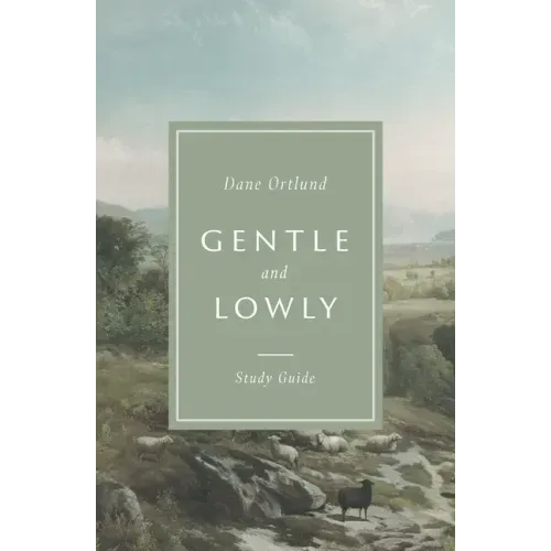 Gentle and Lowly Study Guide