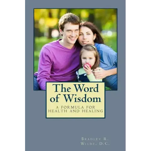 The Word of Wisdom: A Formula for Health and Healing