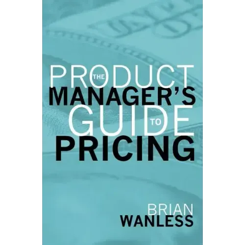 The Product Manager's Guide to Pricing
