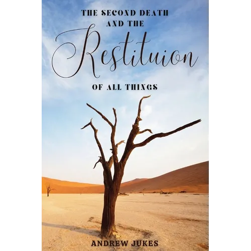 The Second Death and the Restitution of All Things