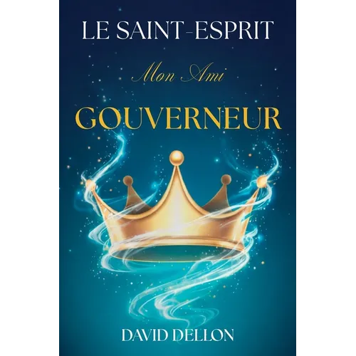 Le Saint-Esprit Mon Ami Gouverneur