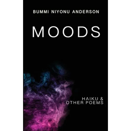 Moods: Haiku and Other Poems