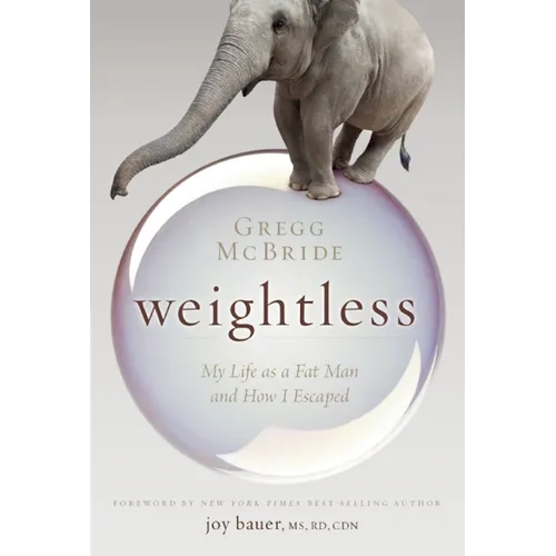 Weightless: My Life as a Fat Man and How I Escaped