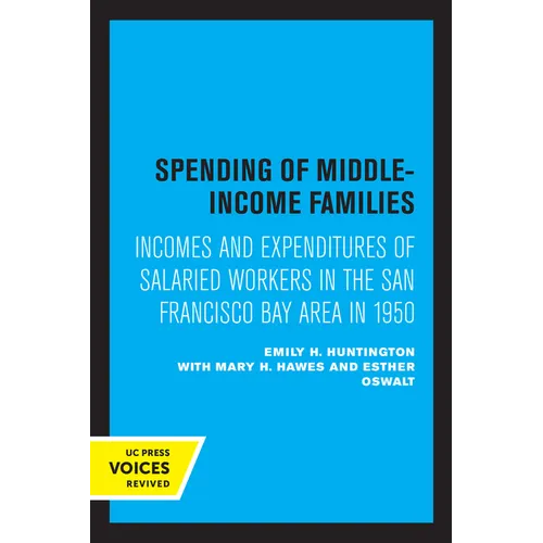 Spending of Middle-Income Families: Incomes and Expenditures of Salaried Workers in the San Francisco Bay Area in 1950