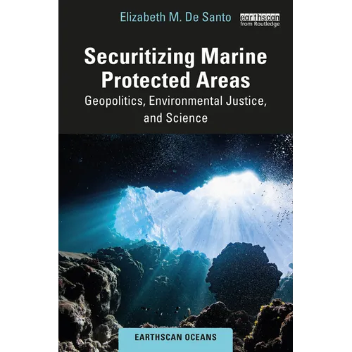 Securitizing Marine Protected Areas: Geopolitics, Environmental Justice, and Science