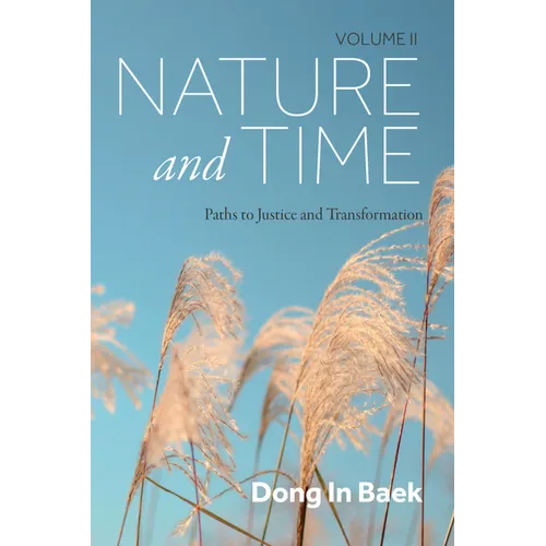 Nature and Time, Volume II: Paths to Justice and Transformation