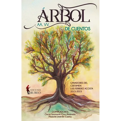Árbol de cuentos: Ganadores del Certamen Luis Ferrero Acosta 2015-2023