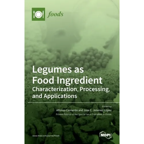 Legumes as Food Ingredient: Characterization, Processing, and Applications