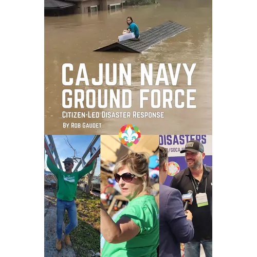 Cajun Navy Ground Force: Citizen-Led Disaster Response