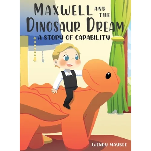 Maxwell and the Dinosaur Dream: A story of capability