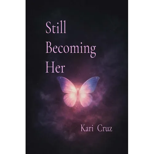 Still Becoming Her: Affirmations for Growth, Healing, and Self-Worth