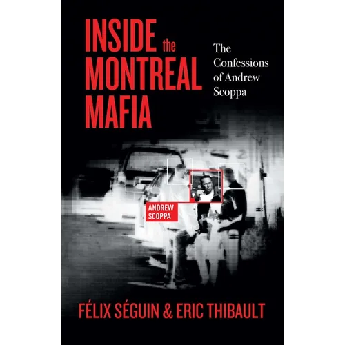 Inside the Montreal Mafia: The Confessions of Andrew Scoppa