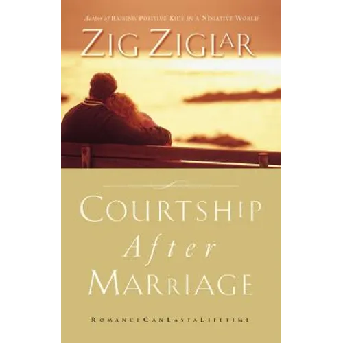 Courtship After Marriage: Romance Can Last a Lifetime
