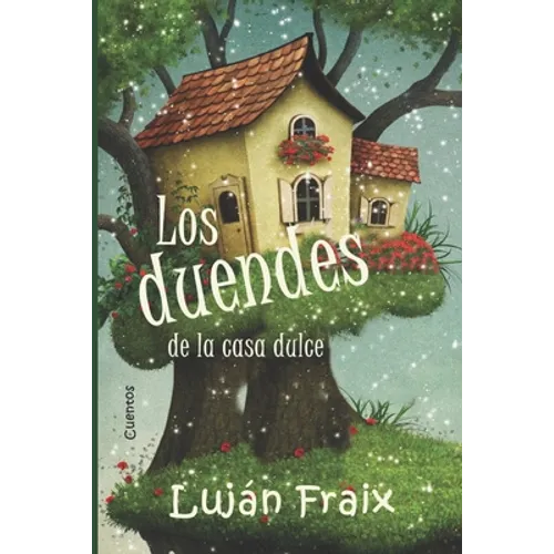 Los duendes de la casa dulce: cuentos