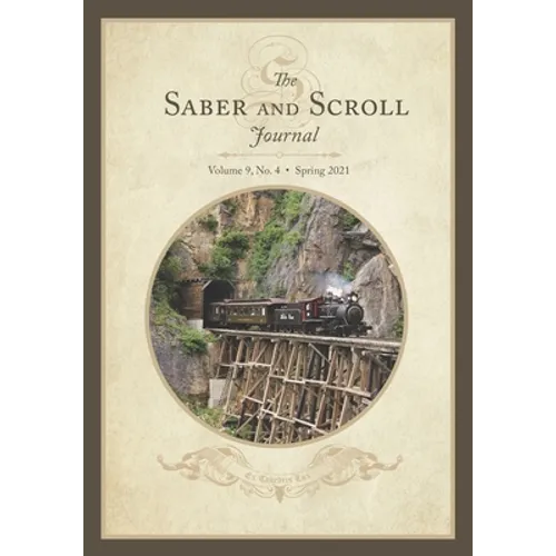 The Saber and Scroll Journal: Volume 9, Number 4, Spring 2021