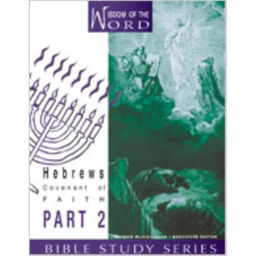 Hebrews: Covenant of Faith: Part 2