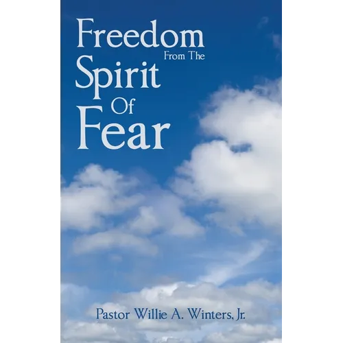 Freedom From The Spirit Of Fear