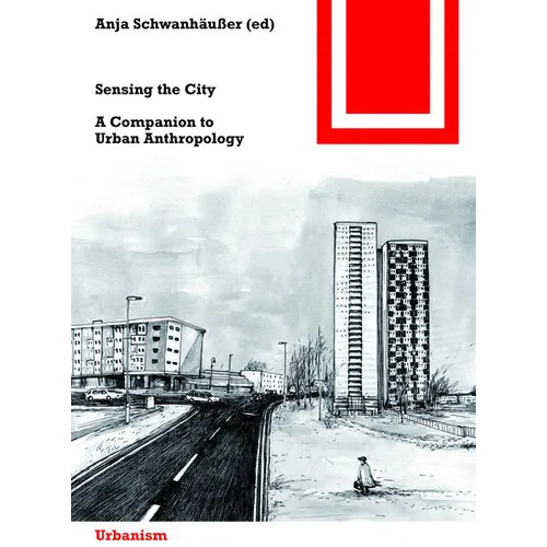 Sensing the City: A Companion to Urban Anthropology