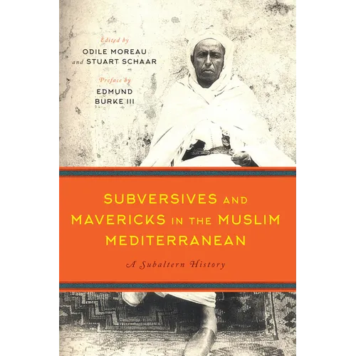 Subversives and Mavericks in the Muslim Mediterranean: A Subaltern History