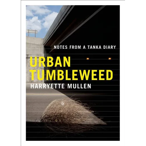 Urban Tumbleweed: Notes from a Tanka Diary
