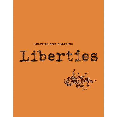 Liberties Journal of Culture and Politics: Volume 4, Issue 3