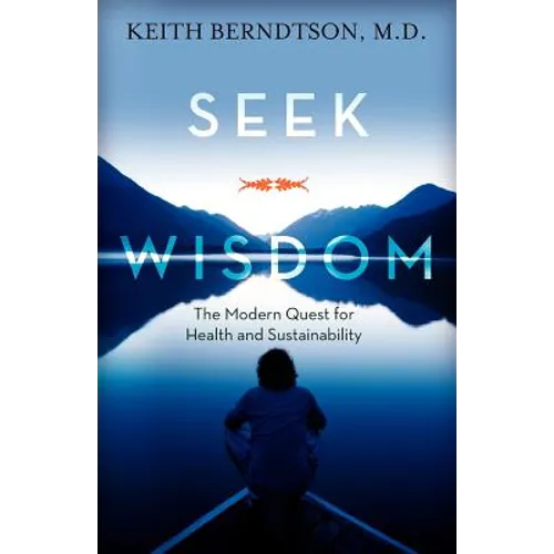 Seek Wisdom: The Modern Quest for Health and Sustainability
