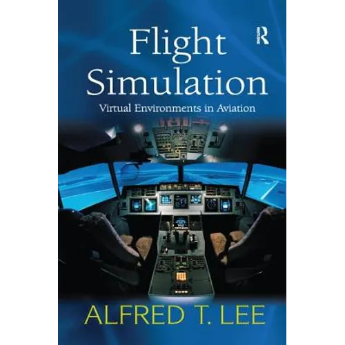 Flight Simulation: Virtual Environments in Aviation