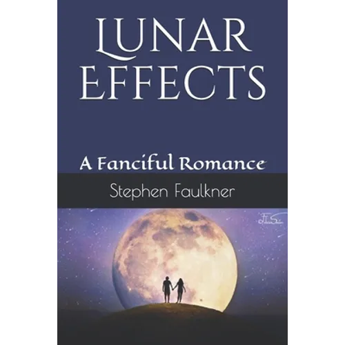 Lunar Effects: A Fanciful Romance