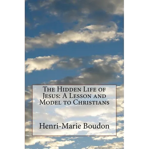 The Hidden Life of Jesus: A Lesson and Model to Christians