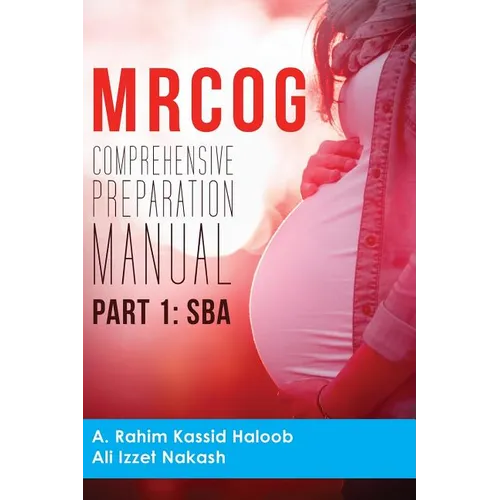 MRCOG Comprehensive Preparation Manual: Part 1, SBA
