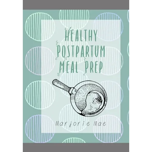 Healthy Postpartum Meal Prep