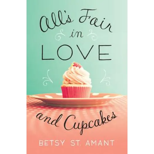 All's Fair in Love and Cupcakes