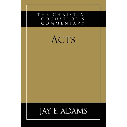 Acts: The Christian Counselor's Commentary