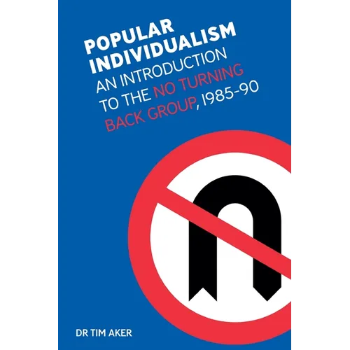 Popular Individualism: An Introduction to the No Turning Back Group, 1985-90