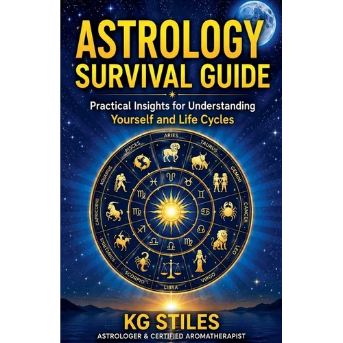 Astrology Survival Guide: Practical Insights for Understanding Yourself & Life Cycles