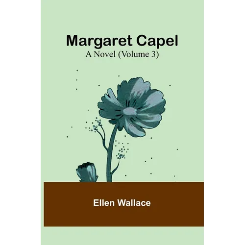 Margaret Capel: A Novel (Volume 3)