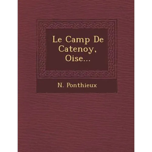 Le Camp de Catenoy, Oise...